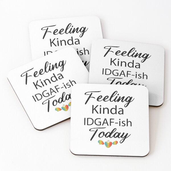 Item preview, Feeling Kinda Idgaf-Ish Today designed and sold by Tema EL.