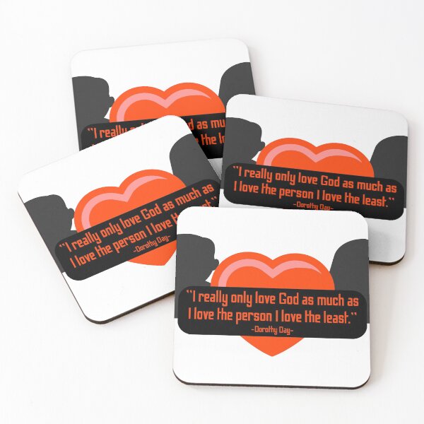 Item preview, I only really love God as much as I love the person I love the least - Dorothy Day Quote designed and sold by 21stCsaints.
