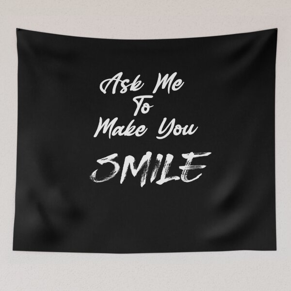 Item preview,  Ask me to make you smile designed and sold by Bachirdz.