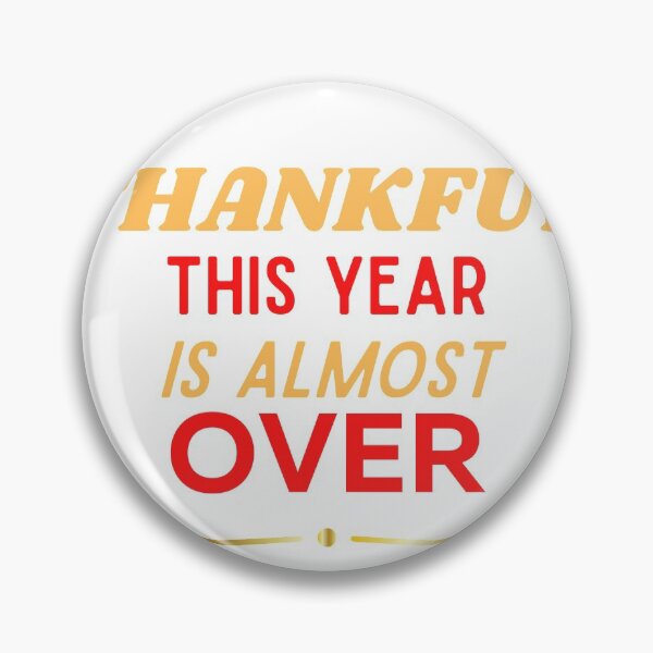 Item preview, THANKFUL THIS YEAR IS ALMOST OVER designed and sold by FASHION-LEAD.