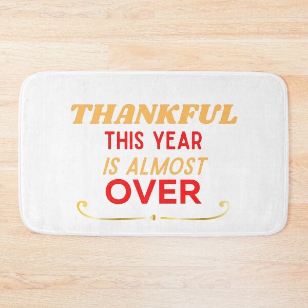 Item preview, THANKFUL THIS YEAR IS ALMOST OVER designed and sold by FASHION-LEAD.