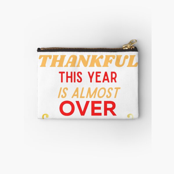 Item preview, THANKFUL THIS YEAR IS ALMOST OVER designed and sold by FASHION-LEAD.