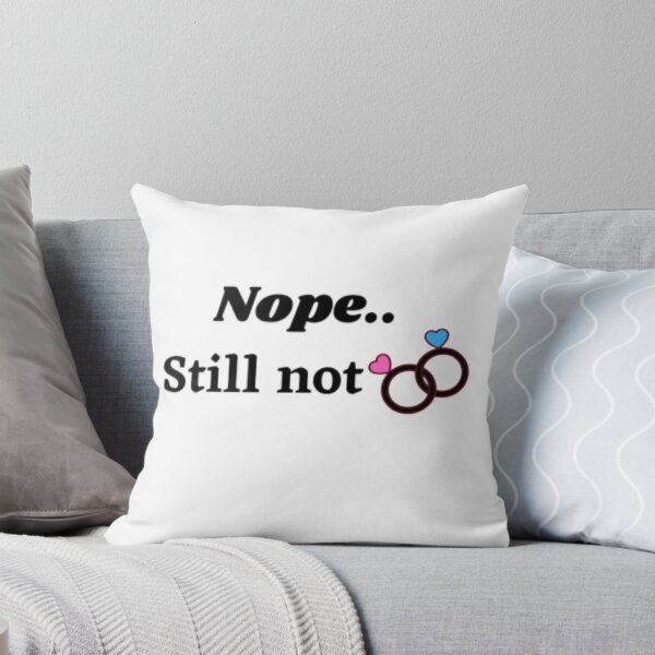 Item preview, Nope Still Not Engaged. designed and sold by NT-Store.