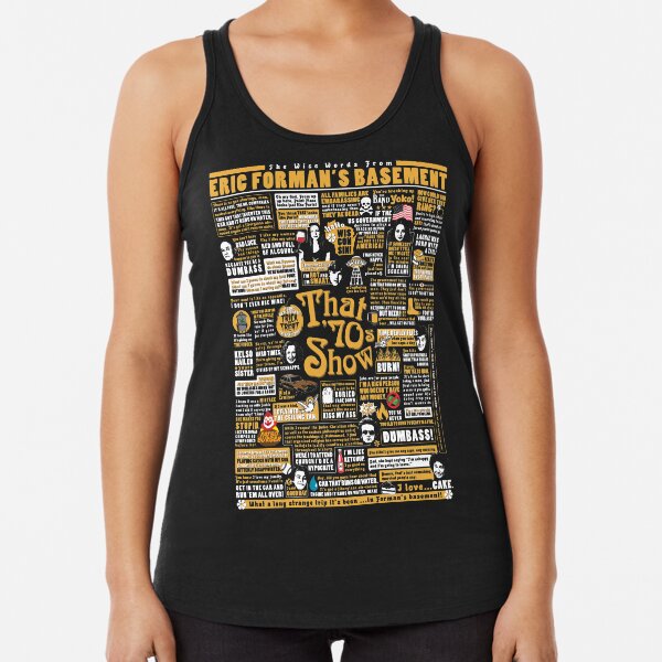 The Wise Words From Eric Forman's Basement Racerback Tank Top