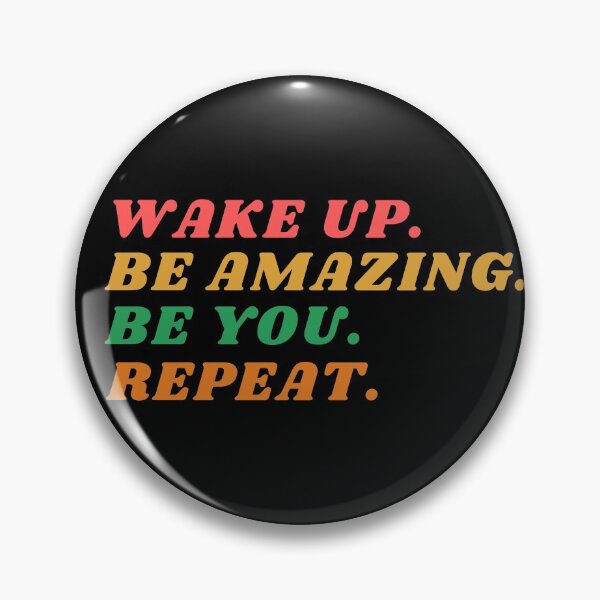 Item preview, Wake up, be amazing, be you, repeat designed and sold by stelsanc.