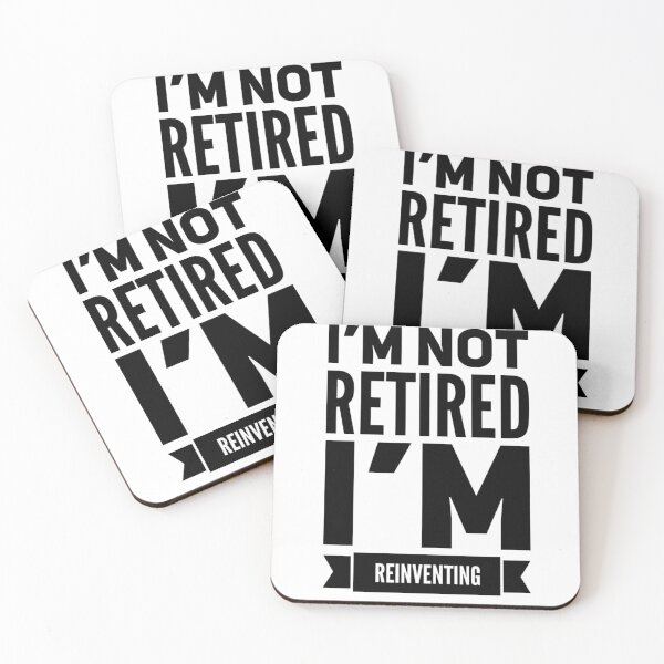 Item preview, I'M NOT RETIRED I'M REINVENTING designed and sold by jreiter57.