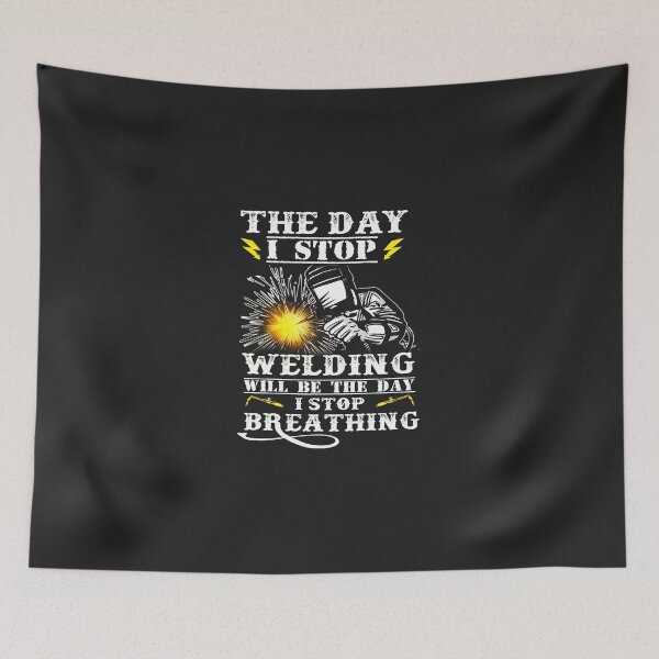 Item preview, The Day I Stop Welding Will be the day i stop breathing designed and sold by GeniusDesignArt.