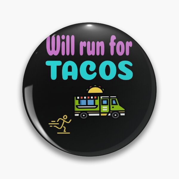 Item preview, Will Run for Tacos designed and sold by MelfDesings.