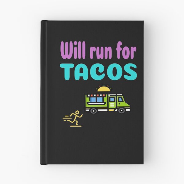 Item preview, Will Run for Tacos designed and sold by MelfDesings.