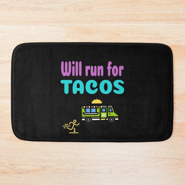 Item preview, Will Run for Tacos designed and sold by MelfDesings.