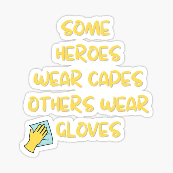 Item preview, A Heroes Gloves Inspirational Housekeeping Humor designed and sold by SavvyCleaner.