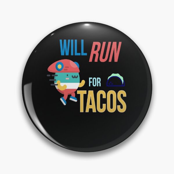 Item preview, Will Run for Tacos designed and sold by MelfDesings.