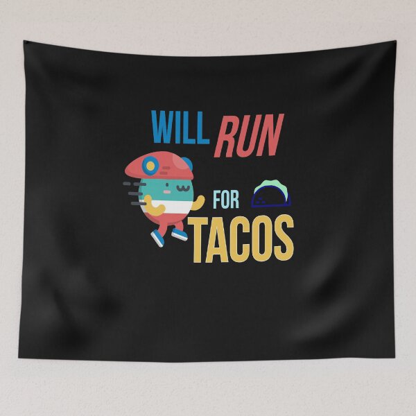 Item preview, Will Run for Tacos designed and sold by MelfDesings.