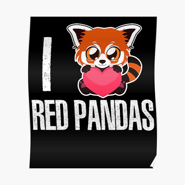 I Really Love Red Pandas Poster