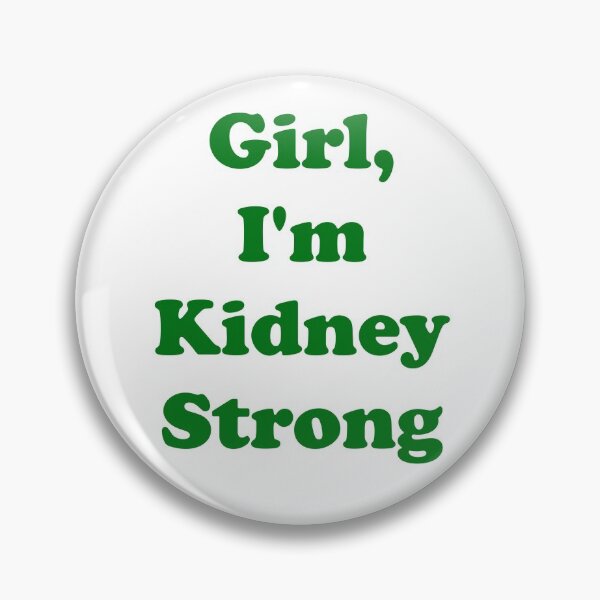 Item preview, Girl, I'm Kidney Strong designed and sold by ThingsByJoy.