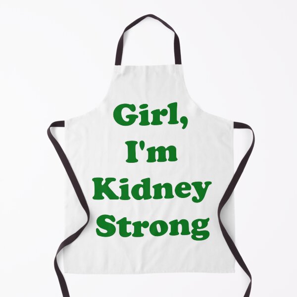 Item preview, Girl, I'm Kidney Strong designed and sold by ThingsByJoy.
