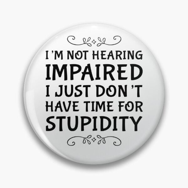 Item preview, DON'T HAVE TIME FOR STUPIDITY designed and sold by jreiter57.
