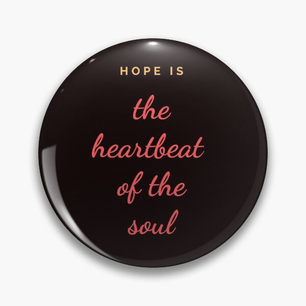 Item preview, Quote, Hope is the heartbeat of the soul designed and sold by Felicity-K.