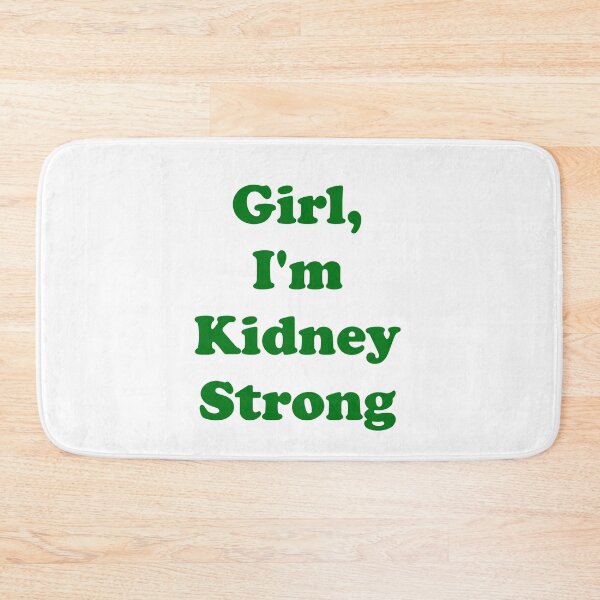 Item preview, Girl, I'm Kidney Strong designed and sold by ThingsByJoy.
