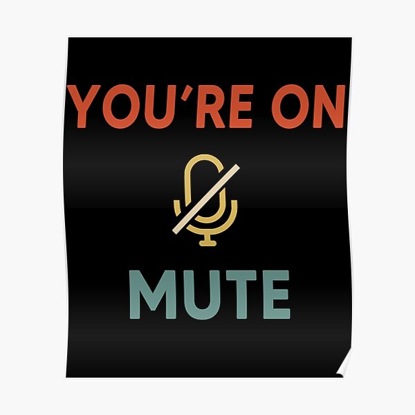 You Are On Mute Poster