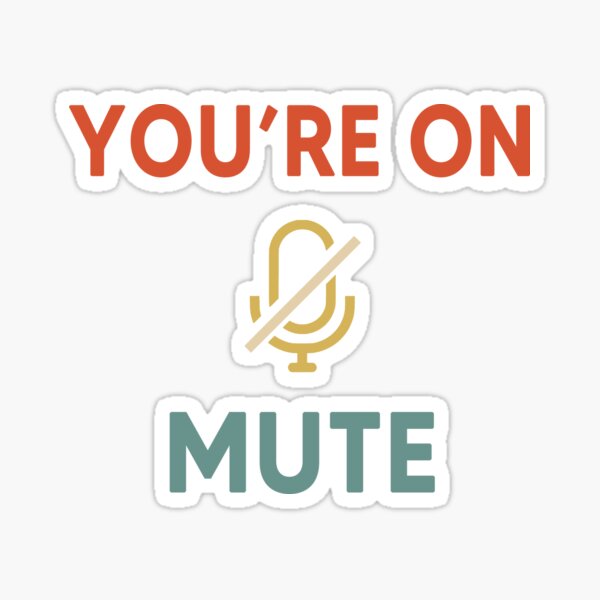 You Are On Mute Sticker