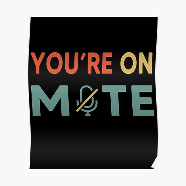 You Are On Mute Poster