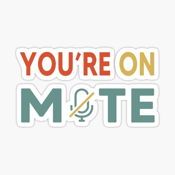 You Are On Mute Sticker