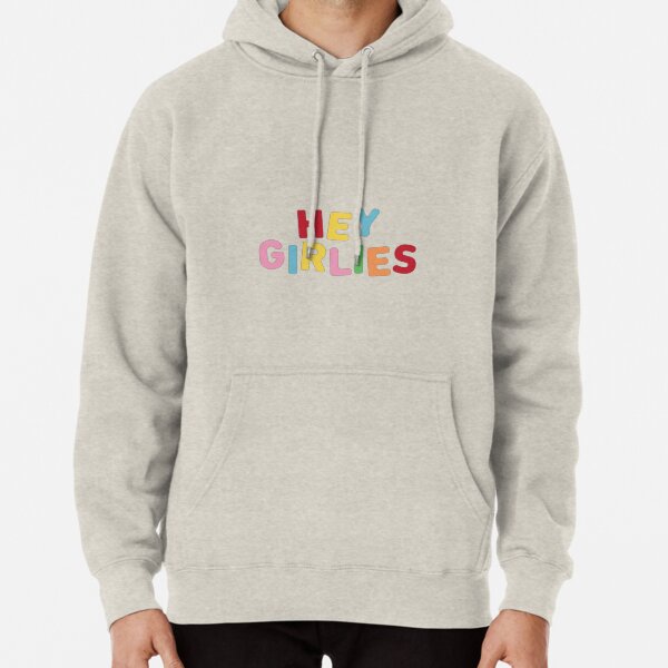 hey girlies sweatshirt