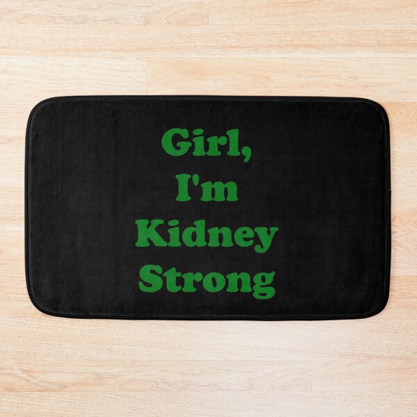Item preview, Girl, I'm Kidney Strong designed and sold by ThingsByJoy.