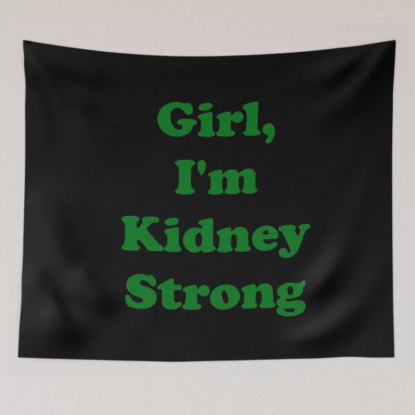 Item preview, Girl, I'm Kidney Strong designed and sold by ThingsByJoy.