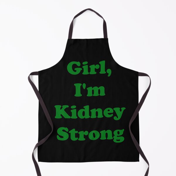Item preview, Girl, I'm Kidney Strong designed and sold by ThingsByJoy.