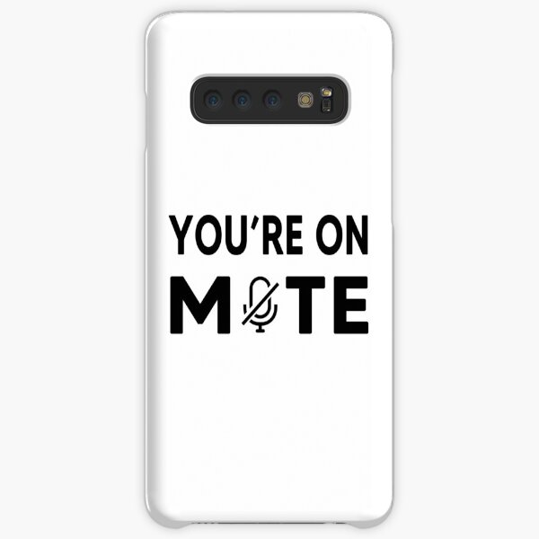 You Are On Mute Samsung Galaxy Snap Case