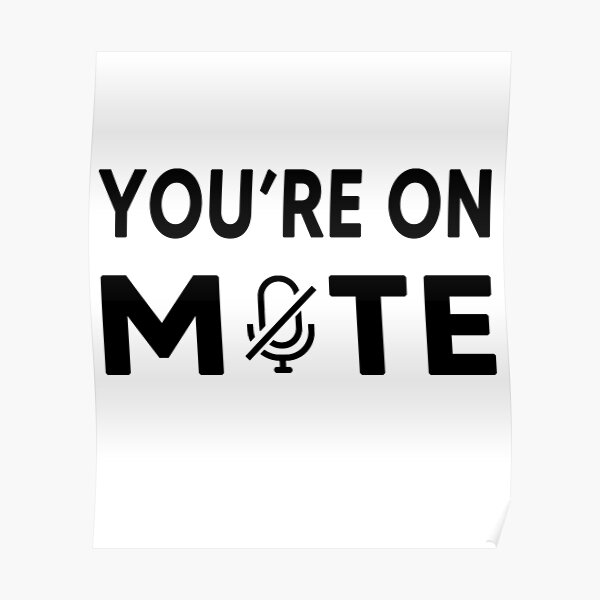 You Are On Mute Poster