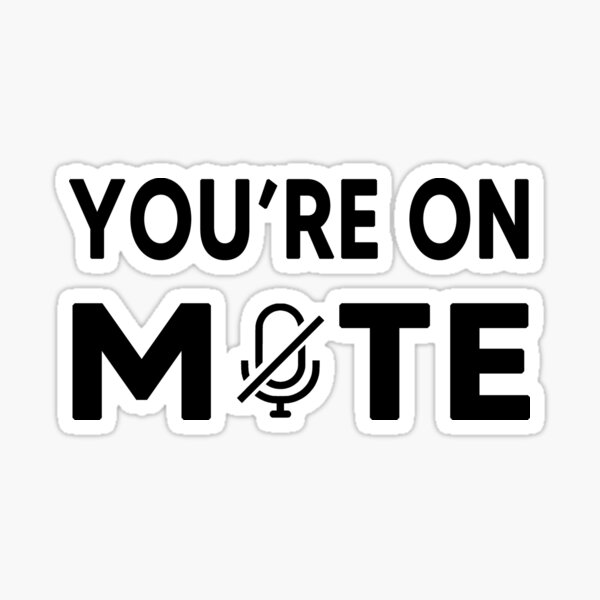 You Are On Mute Sticker