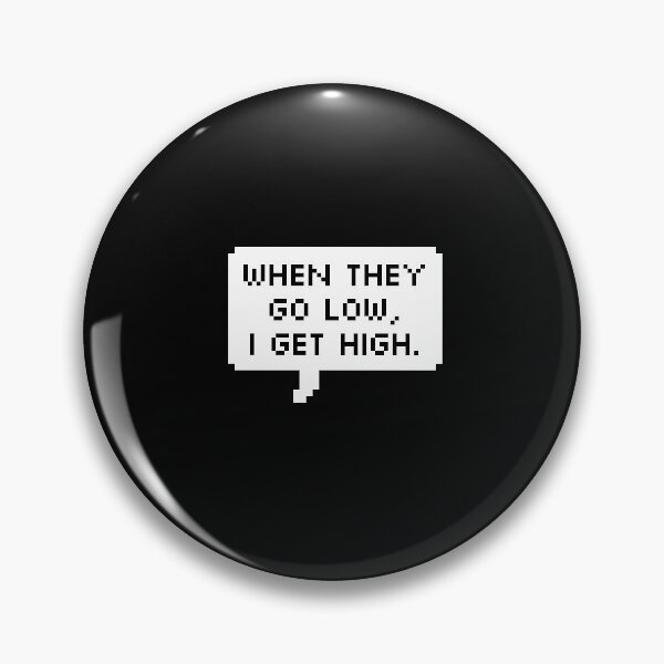 Item preview, GO LOW, GET HIGH designed and sold by MadEDesigns.