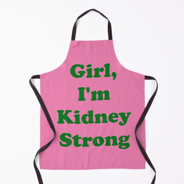 Item preview, Girl, I'm Kidney Strong designed and sold by ThingsByJoy.