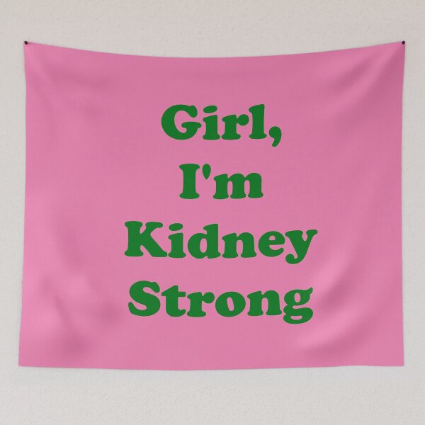 Item preview, Girl, I'm Kidney Strong designed and sold by ThingsByJoy.