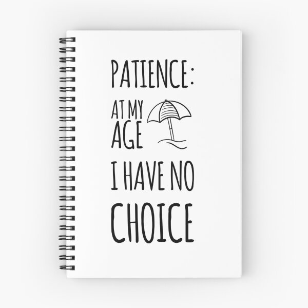 Item preview, PATIENCE AT MY AGE NO CHOICE designed and sold by jreiter57.