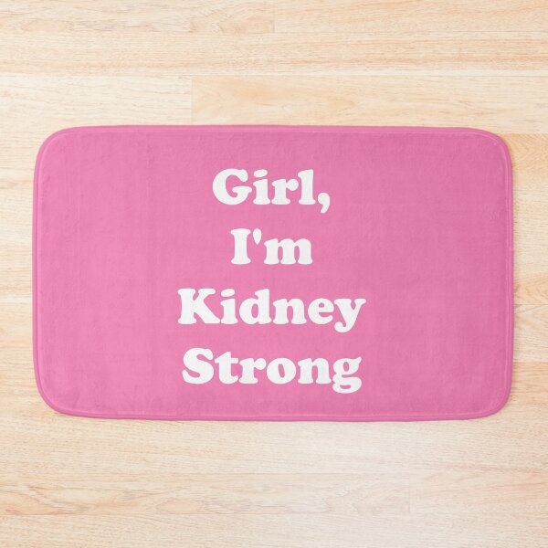 Item preview, Girl, I'm Kidney Strong designed and sold by ThingsByJoy.