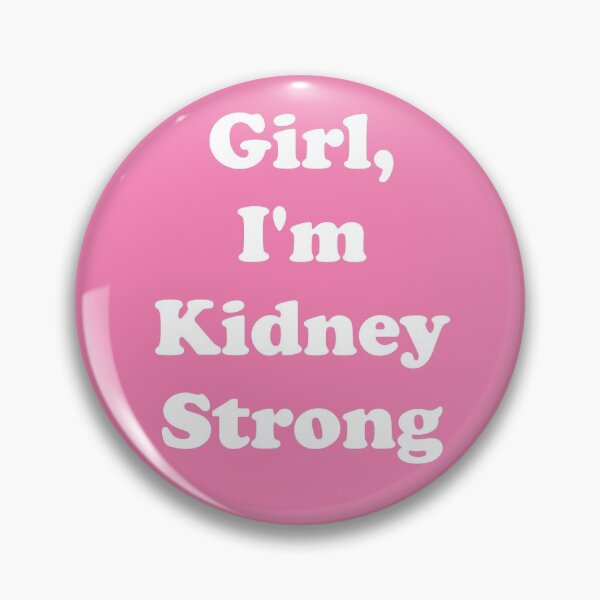 Item preview, Girl, I'm Kidney Strong designed and sold by ThingsByJoy.