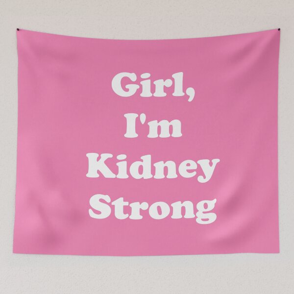 Item preview, Girl, I'm Kidney Strong designed and sold by ThingsByJoy.