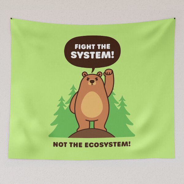 Item preview, Fight the System, Not the Ecosystem - Cute Brown Bear designed and sold by Gudland.