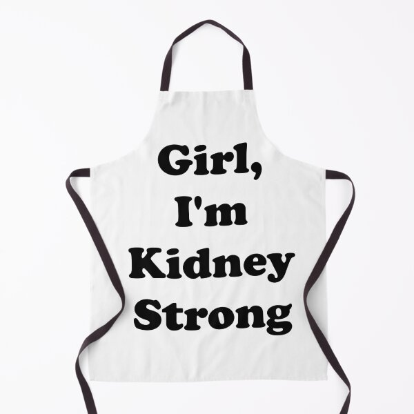 Item preview, Girl, I'm Kidney Strong designed and sold by ThingsByJoy.