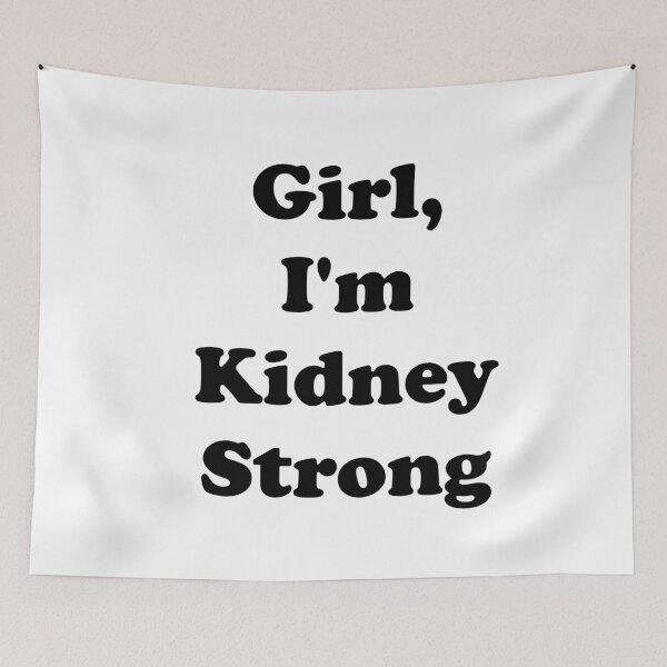 Item preview, Girl, I'm Kidney Strong designed and sold by ThingsByJoy.