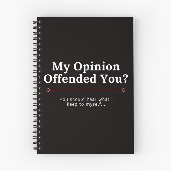 Item preview, My Opinion Offended You, You Should Here What I Keep To Myself designed and sold by Felicity-K.