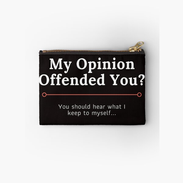 Item preview, My Opinion Offended You, You Should Here What I Keep To Myself designed and sold by Felicity-K.