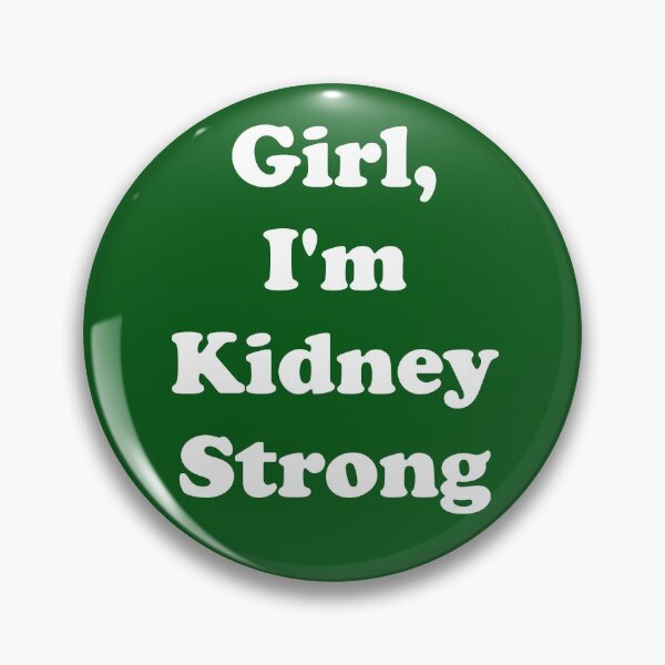 Item preview, Girl, I'm Kidney Strong designed and sold by ThingsByJoy.