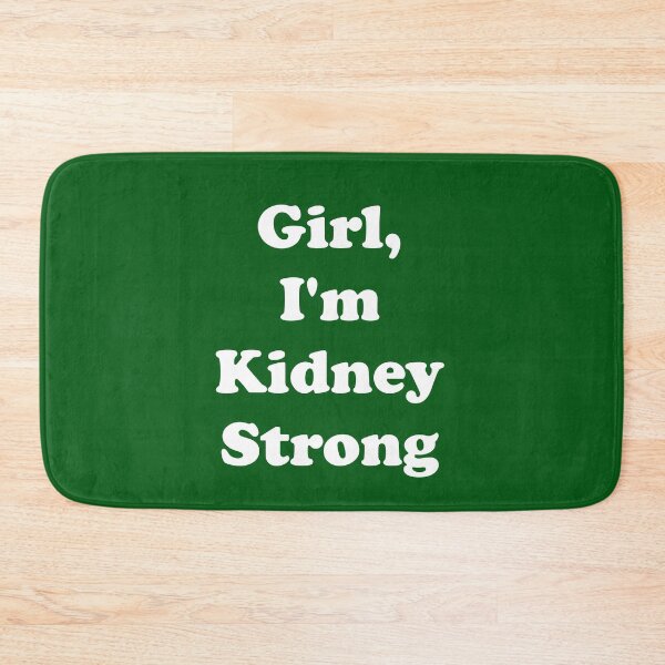 Item preview, Girl, I'm Kidney Strong designed and sold by ThingsByJoy.