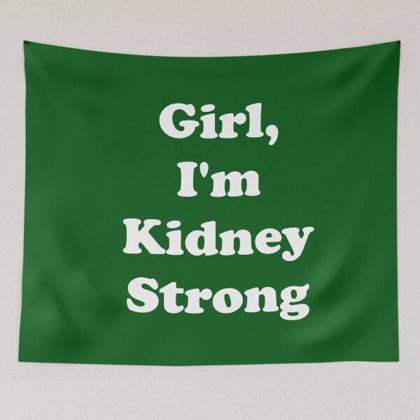 Item preview, Girl, I'm Kidney Strong designed and sold by ThingsByJoy.