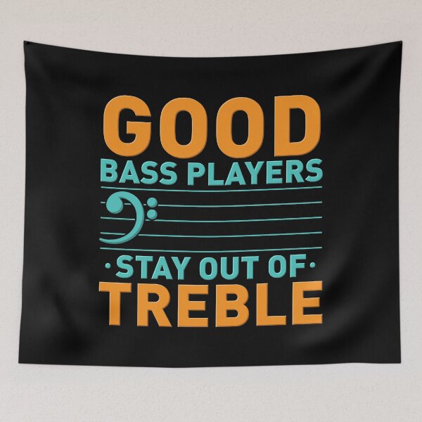 Item preview, Good Bass Players Stay Out of Treble | Bass Guitarist designed and sold by Dancing Dolphin Crafts.